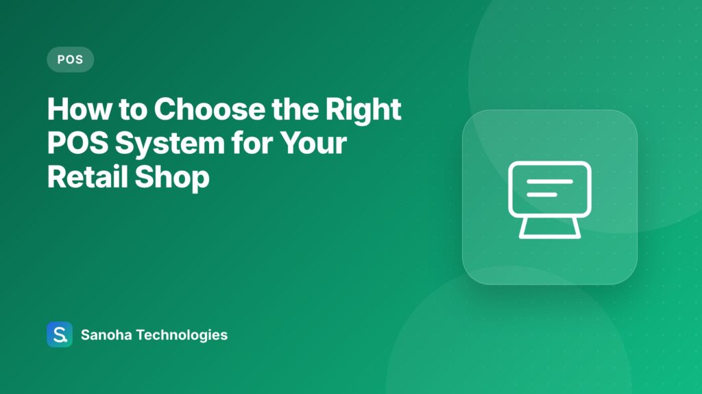 How to Choose the Right POS System for Your Retail Shop