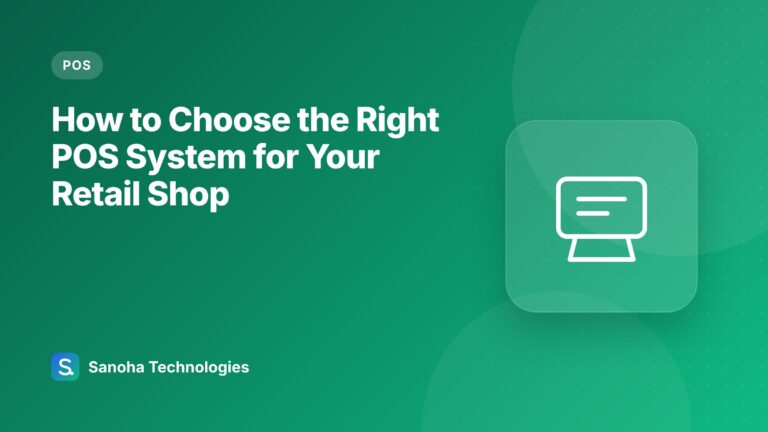 How to Choose the Right POS System for Your Retail Shop