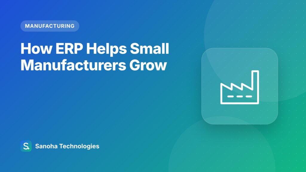 How ERP Helps Small Manufacturers Grow