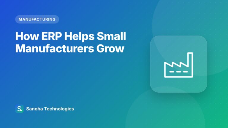 How ERP Helps Small Manufacturers Grow