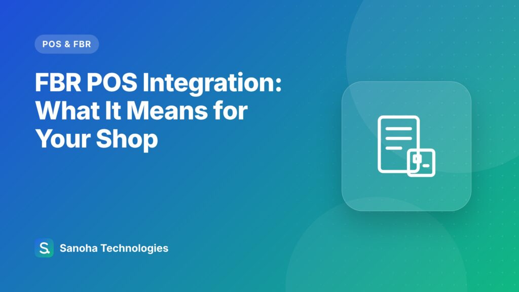 FBR POS Integration: What It Means for Your Shop