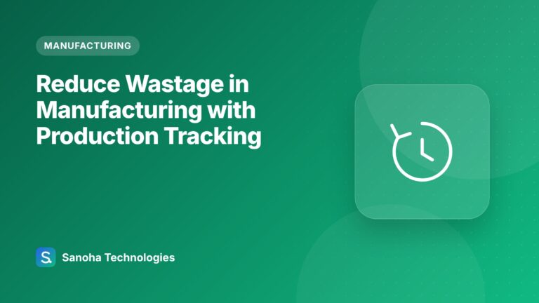 Reduce Wastage in Manufacturing with Production Tracking