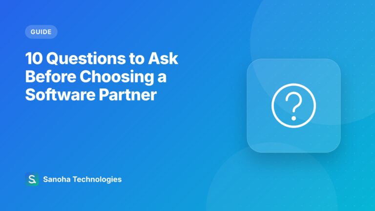 10 Questions to Ask Before Choosing a Software Partner