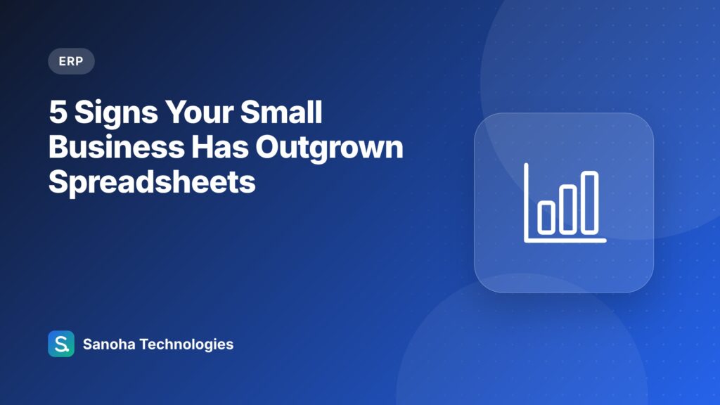 5 Signs Your Small Business Has Outgrown Spreadsheets